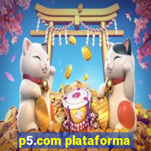 p5.com plataforma